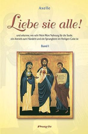 Liebe sie alle ! – Band 1 von Axelle, Keinath,  Christine