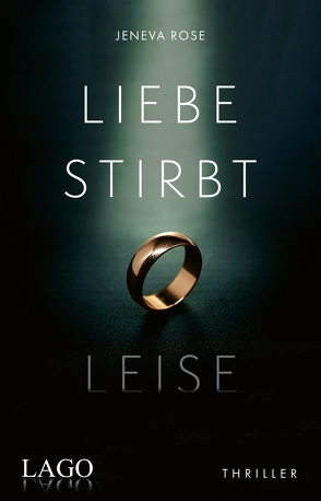 Liebe stirbt leise von Rose,  Jeneva