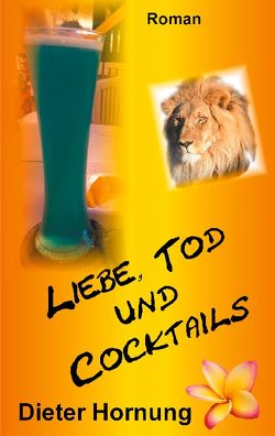 Liebe, Tod und Cocktails von Hornung,  Dieter