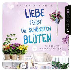 Liebe treibt die schönsten Blüten von Korte,  Valerie, Muskalla,  Gergana