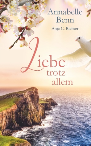 Liebe trotz allem von Benn,  Annabelle, Richter,  Anja