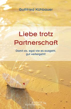 LIEBE TROTZ PARTNERSCHAFT von Kühbauer,  Gottfried