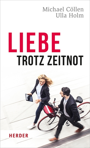 Liebe trotz Zeitnot von Cöllen,  Michael, Holm,  Ulla