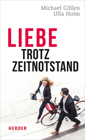 Liebe trotz Zeitnot von Cöllen,  Michael, Holm,  Ulla