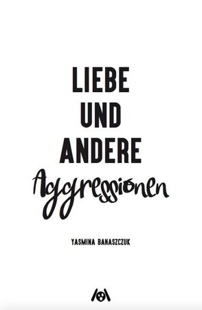 Liebe und andere Aggressionen von Banaszczuk,  Yasmina