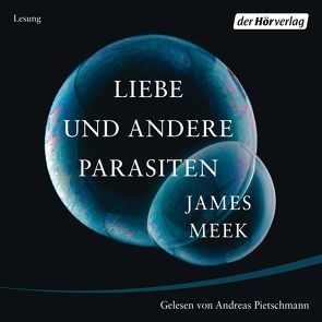 Liebe und andere Parasiten von Meek,  James, Möhring,  Hans Ulrich, Noelle,  Karen, Pietschmann,  Andreas