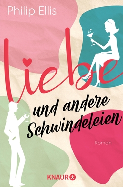 Liebe und andere Schwindeleien von Ellis,  Philip, Karamustafa,  Melike