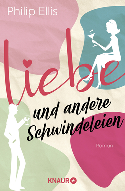 Liebe und andere Schwindeleien von Ellis,  Philip, Karamustafa,  Melike