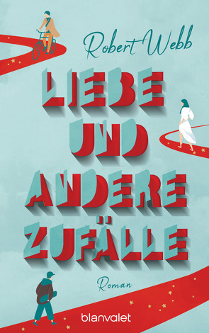 Liebe und andere Zufälle von Drechsler,  Clara, Hellmann,  Harald, Webb,  Robert