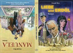 Liebe und Erdöl /Manuela von Bey,  Essad, Maurer,  Hans-Jürgen, Nussimbaum,  Lev, Pasek,  Martin