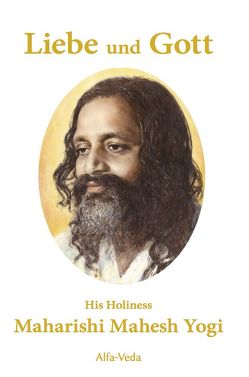 Liebe und Gott von H. H. Maharishi Mahesh Yogi, Müller,  Jan