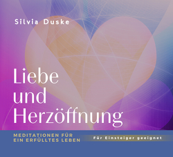 Liebe und Herzöffnung von Duske,  Silvia