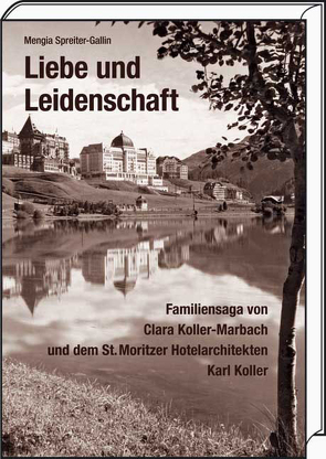 Liebe und Leidenschaft von Spreiter-Gallin,  Mengia, Weiss,  Max