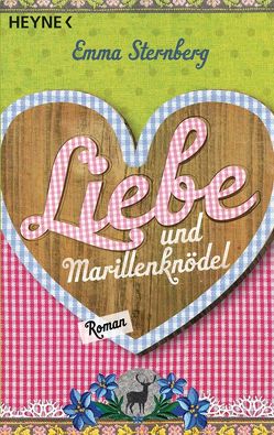 Liebe und Marillenknödel von Sternberg,  Emma