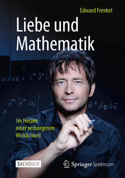 Liebe und Mathematik von Filk,  Thomas, Frenkel,  Edward