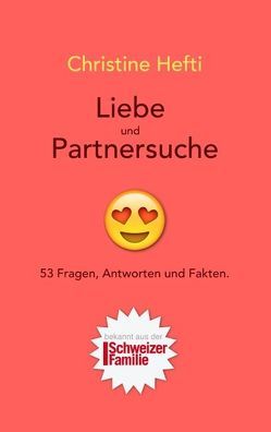 Liebe und Partnersuche von Hefti,  Christine