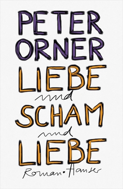 Liebe und Scham und Liebe von Ahrens,  Henning, Orner,  Peter