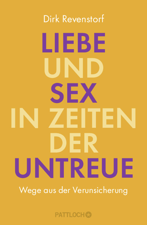 Liebe und Sex in Zeiten der Untreue von Revenstorf,  Dirk