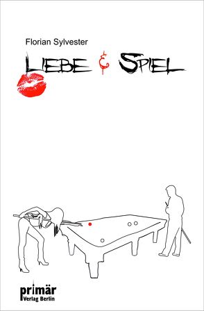 Liebe und Spiel von Sylvester,  Florian