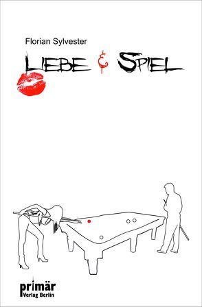 Liebe und Spiel von Sylvester,  Florian