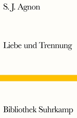 Liebe und Trennung von Agnon,  Samuel Joseph, Glatzer,  Nahum Norbert, Necker,  Gerold