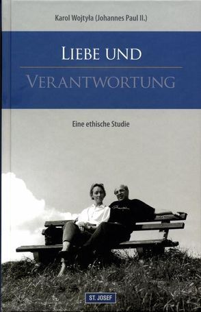 Liebe und Verantwortung von Johannes Paul II., Küng ,  Klaus, Spindelböck,  Josef