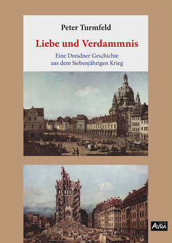 Liebe und Verdammnis von Turmfeld,  Peter