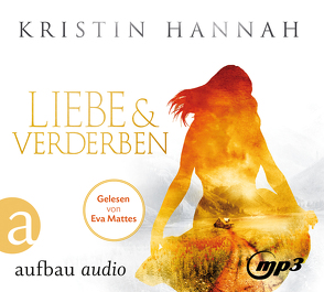 Liebe und Verderben von Hannah,  Kristin, Mattes,  Eva, Weber-Jarić,  Gabriele