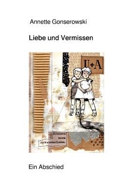 Liebe und Vermissen von Gonserowski,  Annette