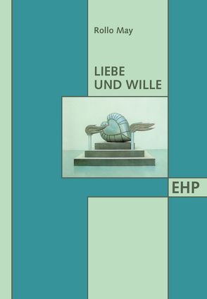 Liebe und Wille von May,  Rollo, Stein,  Brigitte