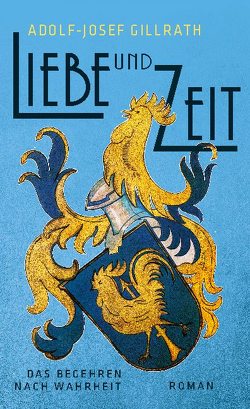 Liebe und Zeit von Gillrath,  Adolf Josef