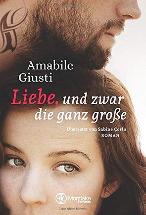 Liebe, und zwar die ganz große von Çorlu,  Sabine, Giusti,  Amabile