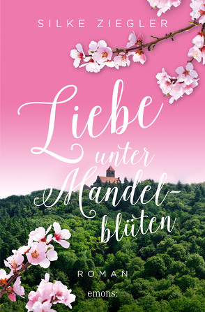 Liebe unter Mandelblüten von Ziegler,  Silke