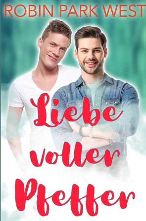 Liebe voller Pfeffer von West,  Robin Park