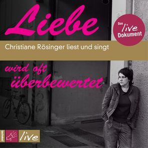 Liebe wird oft überbewertet von Rösinger,  Christiane