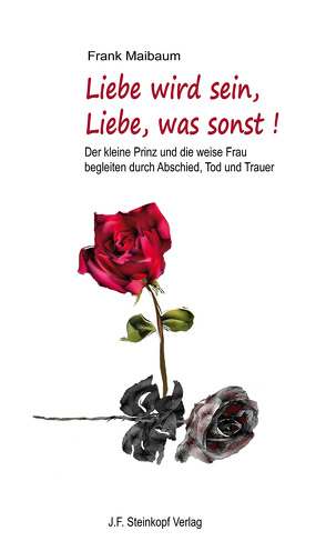 Liebe wird sein, Liebe, was sonst! von Maibaum,  Frank