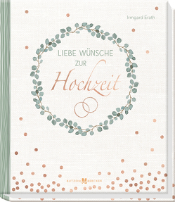 Liebe Wünsche zur Hochzeit von Erath,  Irmgard