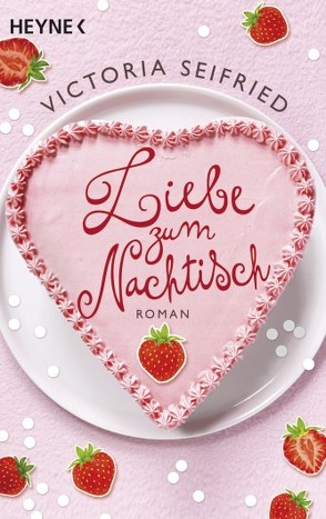 Liebe zum Nachtisch von Seifried,  Victoria