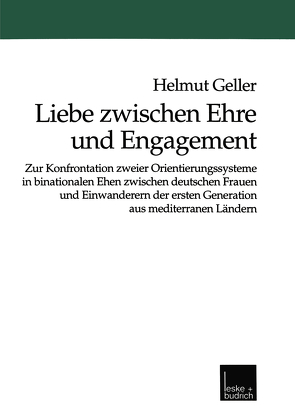 Liebe zwischen Ehre und Engagement von Geller,  Helmut