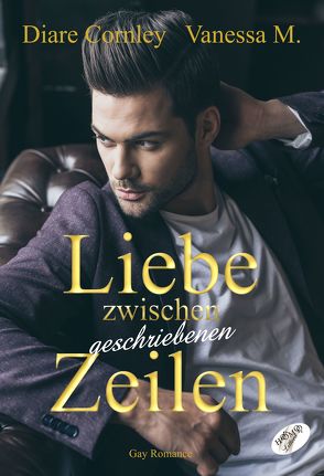 Liebe zwischen geschriebenen Zeilen von Cornley,  Diare, M.,  Vanessa