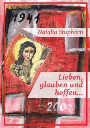Lieben, glauben und hoffen… von Stuphorn,  Natalia