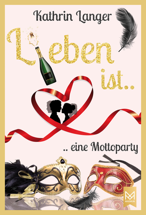 L(i)eben ist….eine Mottoparty von Langer,  Kathrin