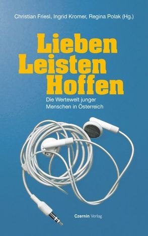 Lieben. Leisten. Hoffen von Friesl,  Christian, Kromer,  Ingrid, Polak,  Regina