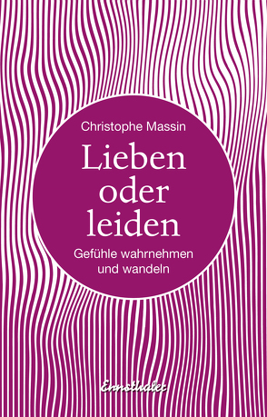 Lieben oder leiden von Ecker,  Sabine, Massin,  Christophe