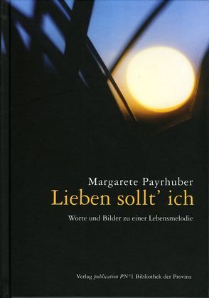 Lieben sollt‘ ich von Payrhuber,  Margarete