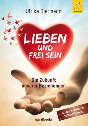 Lieben und Frei sein von Dietmann,  Ulrike