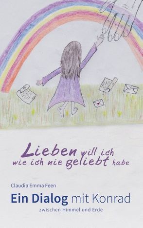 Lieben will ich, wie ich nie geliebt habe von Feen,  Claudia Emma