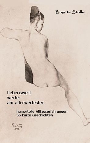 Liebenswert – werter – am allerwertesten von Stolle,  Brigitte Anna