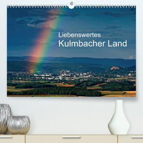 Liebenswertes Kulmbacher Land (Premium, hochwertiger DIN A2 Wandkalender 2023, Kunstdruck in Hochglanz) von Orth,  Egid