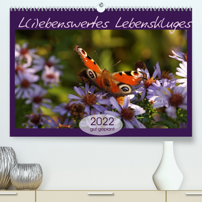 L(i)ebenswertes Lebenskluges (Premium, hochwertiger DIN A2 Wandkalender 2022, Kunstdruck in Hochglanz) von Flori0